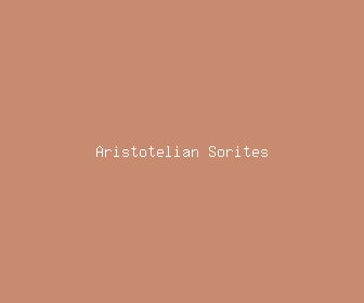 aristotelian sorites meaning, definitions, synonyms